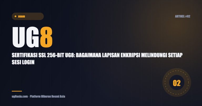 Featured image artikel UG8 Asia: Sertifikasi SSL 256-bit UG8: Bagaimana Lapisan Enkripsi Melindungi Setiap Sesi Login